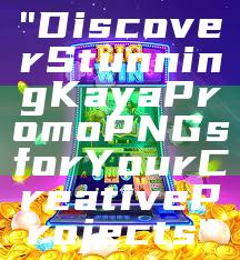 "Discover Stunning Kaya Promo PNGs for Your Creative Projects"