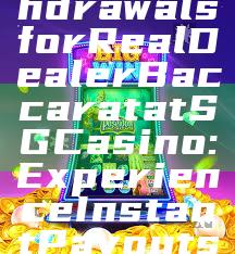 "Fast Withdrawals for Real Dealer Baccarat at SG Casino: Experience Instant Payouts"